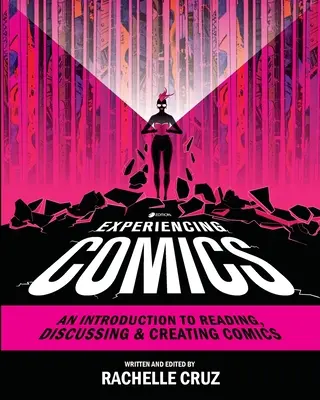 Experiencing Comics: O introducere în citirea, discutarea și crearea benzilor desenate - Experiencing Comics: An Introduction to Reading, Discussing, and Creating Comics