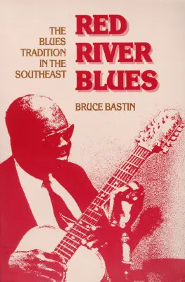 Red River Blues: Tradiția blues-ului în sud-est - Red River Blues: The Blues Tradition in the Southeast