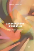 Csr Discovery Leadership: Societate, știință și conștiință a valorii împărtășite - Csr Discovery Leadership: Society, Science and Shared Value Consciousness