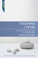Predarea lui I Petru: Descoperirea cărții 1 Petru pentru profesorul de Biblie - Teaching I Peter: Unlocking 1 Peter for the Bible Teacher