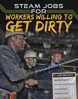 Joburi STEAM pentru lucrătorii dispuși să se murdărească - STEAM Jobs for Workers Willing to Get Dirty