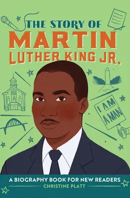 The Story of Martin Luther King, Jr: O carte biografică pentru noi cititori - The Story of Martin Luther King, Jr.: A Biography Book for New Readers