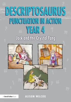 Descriptosaurus Punctuația în acțiune Anii 4-6: Jack și colții de cristal - Descriptosaurus Punctuation in Action Years 4-6: Jack and the Crystal Fang