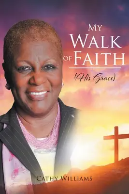Calea mea de credință: Harul Său - My Walk of Faith: His Grace