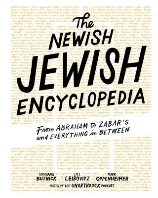 Enciclopedia evreiască Newish: De la Abraham la Zabar's și tot ce se află între - The Newish Jewish Encyclopedia: From Abraham to Zabar's and Everything in Between
