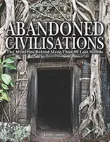 Civilizații Abandonate - Misterele din spatele a peste 90 de lumi pierdute - Abandoned Civilisations - The Mysteries Behind More Than 90 Lost Worlds