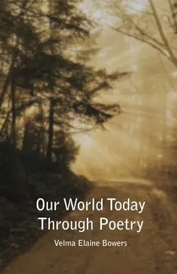 Lumea noastră de astăzi prin intermediul poeziei - Our World Today Through Poetry