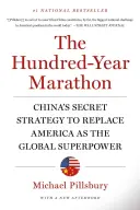 The Hundred-Year Marathon: Strategia secretă a Chinei de a înlocui America ca superputere globală - The Hundred-Year Marathon: China's Secret Strategy to Replace America as the Global Superpower