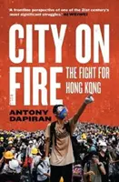City on Fire - lupta pentru Hong Kong - City on Fire - the fight for Hong Kong