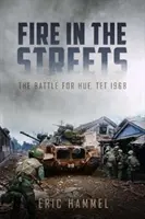 Foc în stradă: Bătălia pentru Hue, Tet 1968 - Fire in the Streets: The Battle for Hue, Tet 1968