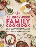 The Allergy-Free Family Cookbook (Cartea de bucate a familiei fără alergii): 100 de rețete delicioase fără lactate, ouă, arahide, nuci, soia, gluten, susan și crustacee - The Allergy-Free Family Cookbook: 100 Delicious Recipes Free from Dairy, Eggs, Peanuts, Tree Nuts, Soya, Gluten, Sesame and Shellfish