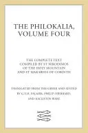 Filocalia, Volumul 4: Textul complet; Compilat de Sfântul Nikodimos din Sfântul Munte și Sfântul Markarios din Corint - The Philokalia, Volume 4: The Complete Text; Compiled by St. Nikodimos of the Holy Mountain & St. Markarios of Corinth