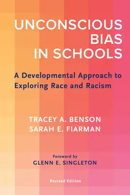 Bias inconștient în școli: O abordare developmentală a explorării rasei și rasismului, ediție revizuită - Unconscious Bias in Schools: A Developmental Approach to Exploring Race and Racism, Revised Edition