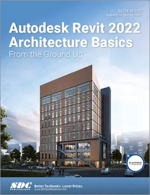 Autodesk Revit 2022 Bazele arhitecturii: De la zero - Autodesk Revit 2022 Architecture Basics: From the Ground Up