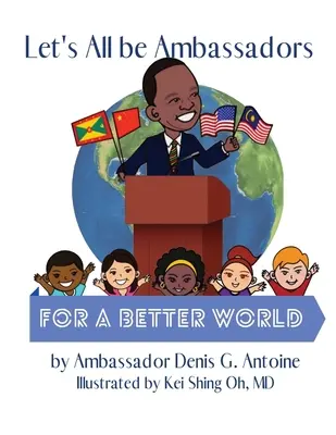 Să fim cu toții ambasadori pentru o lume mai bună - Let's All be Ambassadors for a Better World