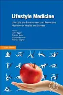 Medicina stilului de viață: Stilul de viață, mediul și medicina preventivă în sănătate și boală - Lifestyle Medicine: Lifestyle, the Environment and Preventive Medicine in Health and Disease