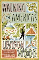 Walking the Americas - „O relatare extrem de amuzantă a călătoriei sale epice” Daily Mail - Walking the Americas - 'A wildly entertaining account of his epic journey' Daily Mail