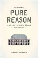 Puterile rațiunii pure: Kant și ideea de filosofie cosmică - The Powers of Pure Reason: Kant and the Idea of Cosmic Philosophy