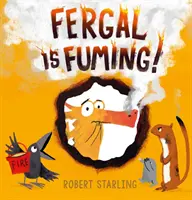 Fergal este furios! - Fergal is Fuming!