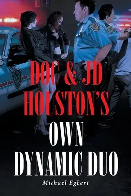 Duo-ul dinamic al lui Doc și JD Houston - Doc and JD Houston's Own Dynamic Duo