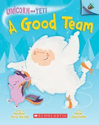 O echipă bună: An Acorn Book (Unicorn and Yeti #2) (Library Edition), 2 - A Good Team: An Acorn Book (Unicorn and Yeti #2) (Library Edition), 2