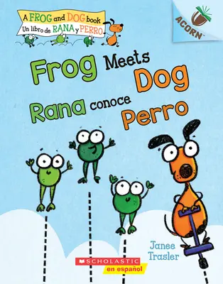 Broasca întâlnește câinele / Rana Conoce Perro: Un Libro de la Serie Acorn - Frog Meets Dog / Rana Conoce Perro: Un Libro de la Serie Acorn