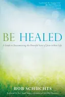 Fii vindecat - Be Healed