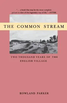 Common Stream the: Două mii de ani de sat englezesc - Common Stream the: Two Thousand Years of the English Villag