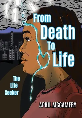 De la moarte la viață: Căutătorul de viață - From Death to Life: The Life Seeker