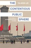 Sfera publică contencioasă: Legea, mass-media și guvernarea autoritară în China - The Contentious Public Sphere: Law, Media, and Authoritarian Rule in China