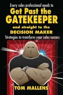 Treceți de portar: Și direct la factorul de decizie - Get Past the Gatekeeper: And Straight to the Decision Maker