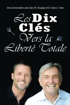 Les Dix Clés Vers La Liberté Totale - Ten Keys To Total Freedom (franceză) - Les Dix Clés Vers La Liberté Totale - Ten Keys To Total Freedom French