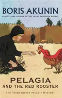 Pelagia și cocoșul roșu - Al treilea mister al surorii Pelagia - Pelagia And The Red Rooster - The Third Sister Pelagia Mystery