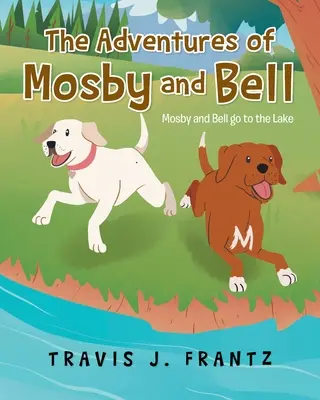 Aventurile lui Mosby și Bell: Mosby și Bell merg la lac - The Adventures of Mosby and Bell: Mosby and Bell go to the Lake