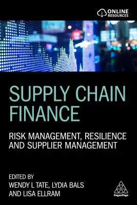 Finanțarea lanțului de aprovizionare: Gestionarea riscurilor, reziliența și gestionarea furnizorilor - Supply Chain Finance: Risk Management, Resilience and Supplier Management