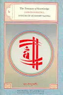 Tezaurul cunoașterii: Cartea a șasea, partea a patra: Sisteme de tantra budistă - The Treasury of Knowledge: Book Six, Part Four: Systems of Buddhist Tantra