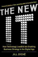 The New It: How Technology Leaders Are Enabling Business Strategy în era digitală - The New It: How Technology Leaders Are Enabling Business Strategy in the Digital Age