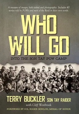 Cine va merge: în lagărul de prizonieri de război Son Tay - Who Will Go: Into the Son Tay POW Camp