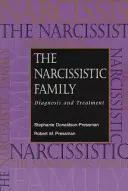 Familia narcisistă: Diagnostic și tratament - The Narcissistic Family: Diagnosis and Treatment