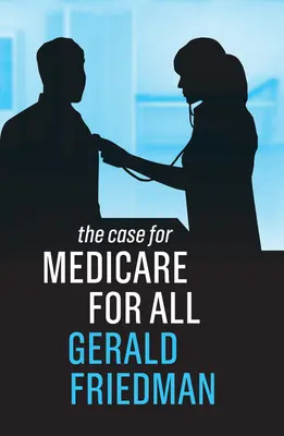 Argumente în favoarea Medicare pentru toți - The Case for Medicare for All