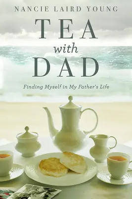 Ceai cu tata: Găsindu-mă pe mine însumi în viața tatălui meu - Tea with Dad: Finding Myself in My Father's Life