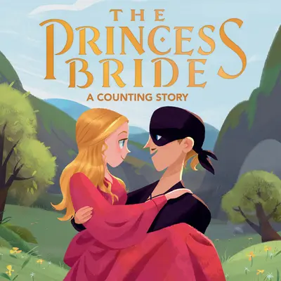 Prințesa mireasă: O poveste de numărat - The Princess Bride: A Counting Story