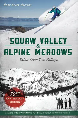 Squaw Valley și Alpine Meadows: Povești din două văi - Squaw Valley and Alpine Meadows: Tales from Two Valleys