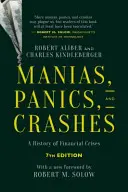 Manias, Panics, and Crashes: O istorie a crizelor financiare, ediția a șaptea - Manias, Panics, and Crashes: A History of Financial Crises, Seventh Edition
