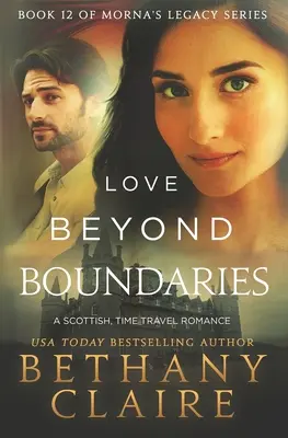 Love Beyond Boundaries: Un roman scoțian de călătorie în timp - Love Beyond Boundaries: A Scottish Time Travel Romance