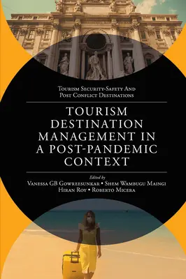 Tourism Destination Management in a Post-Pandemic Context: Probleme globale și soluții pentru managementul destinațiilor - Tourism Destination Management in a Post-Pandemic Context: Global Issues and Destination Management Solutions