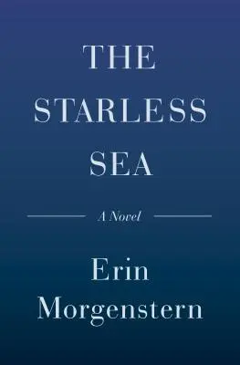 Marea fără stele - The Starless Sea
