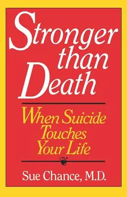 Stronger Than Death: Când sinuciderea îți atinge viața - Stronger Than Death: When Suicide Touches Your Life