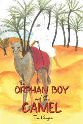 Băiatul orfan și cămila - The Orphan Boy and the Camel
