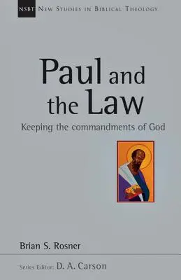 Pavel și Legea: Păstrarea poruncilor lui Dumnezeu - Paul and the Law: Keeping the Commandments of God